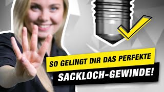 So gelingt dir das perfekte SacklochGewinde [upl. by Anit]