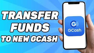 How to Transfer Funds From Old Gcash to New Gcash 2024 [upl. by Enrichetta]