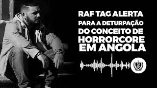 Raf Tag  alerta para a deturpação do conceito de Horrorcore em Angola Skit Company [upl. by Medina287]