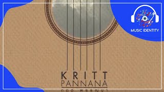 เปลี่ยน  Kritt Pannana Full Song [upl. by Shull]