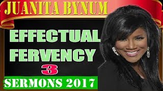 DrJuanita Bynum November 01 2017  Effectual Fervency 3  Sermons Juanita Bynum 2017 [upl. by Ravi]