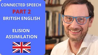 CONNECTED SPEECH PART 2 ELISION amp ASSIMILATION in BRITISH ENGLISH Dominar un acento británico 🇬🇧 [upl. by Stolzer322]