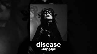 lady gaga  disease slowed to perfection [upl. by Aiclef]