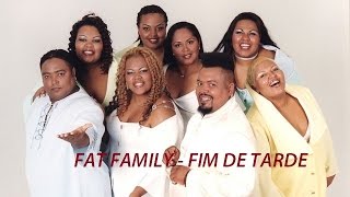 FAT FAMILY  FIM DE TARDE [upl. by Jenda]