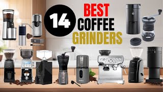 Top 14 Best Coffee Grinders You Need in 2024 [upl. by Rehotsirhc]