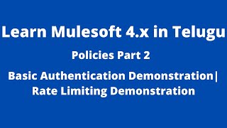 MuleSoft in Telugu  Policies Part2  Basic Auth amp Rate Limiting Demonstration  API Gateway [upl. by Annairb612]