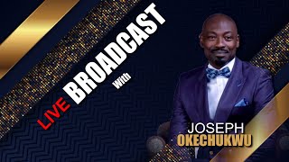 Live Broadcast with Joseph Okechukwu [upl. by Eitsyrhc]