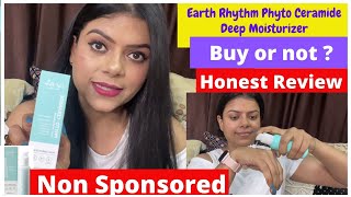 Earth Rhythm Phyto Ceramide Deep Moisturizer Demo amp Honest Review  IS IT REALLY GOOD 💁 [upl. by Aicened]