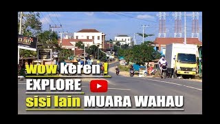 Explore Borneo  Muara Wahau City  Kutai Timur Kalimantan Timur [upl. by Mavis]