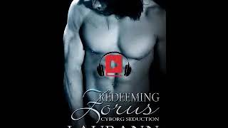 Audiolivro 06 Redimindo Zorus Serie Seducao Cyborg Volume 6 Laurann Dohner [upl. by Tavy]