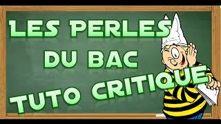 Les véritables perles du bac  TUTO CRITIQUE [upl. by Zzabahs793]