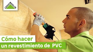 Instalación de un Revestimiento de pared y techo de PVC ¡Guía paso a paso  LEROY MERLIN [upl. by Uria]