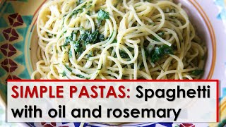 Simple Pastas Spaghetti with Oil and Rosemary [upl. by Eelaras]