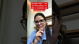 Questão FGV  uso do fibrinolítico no AVC e Cuidados de Enfermagem  Questão discursiva FHEMIG 2023 [upl. by Zysk]