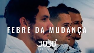 3030  Febre da Mudança part Emicida Clipe Oficial [upl. by Drawyah]