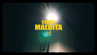 Chico  MALDITA official Video [upl. by Peterus]