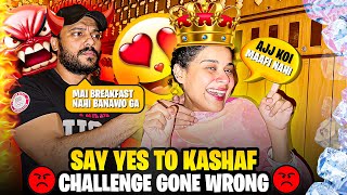 Saying Yes To Kashaf Ansari For 24 Hours 😰 Challenge Gone Extremely Wrong 😭 [upl. by Ahsieka]