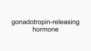 How to pronounce gonadotropinreleasing hormone [upl. by Rosenblast]