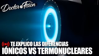 MOTORES IÓNICOS VS TERMONUCLEARES 🚀 [upl. by Virgilio659]