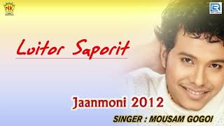 Luitor Saporit লুইতৰ চাপৰিত  Mousam Gogoi Bihu Gaan  Assamese Hit Song  বিহু গীত  Jaanmoni 2012 [upl. by Jenilee]