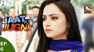 Jaat Ki Jugni  जाट की जुगणी  Ep 6  10th Apr 2017 [upl. by Layol]