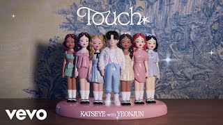 KATSEYE  Touch ft YEONJUN of TOMORROW X TOGETHER [upl. by Dnaletak753]