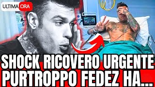 🔴BRUTTE NOTIZIE PER FEDEZ quotPURTROPPO LUI HAquot FAN IN LACRIME [upl. by Kirchner]