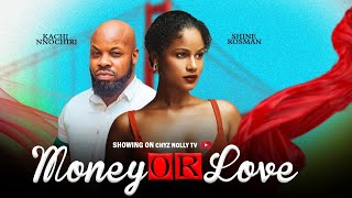 MONEY OR LOVE New Movie Kachi Nnochiri Shine Rosman 2024 Latest Nigeria Movies [upl. by Schuman]