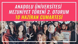 ANADOLU ÜNİVERSİTESİ MEZUNİYET TÖRENİ  2 OTURUM 10 HAZİRAN 2023 CUMARTESİ [upl. by Ninette381]