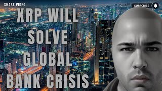 XRP WILL SOLVE GLOBAL BANK CRISIS cryptocurrencies xrp [upl. by Vincenz]