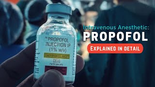 Propofol  Intravenous Anesthetic agent [upl. by Ardaid]