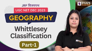 UGC NET Dec 2023  Geography  Whittlesey Classification Part1  Shikha Mam [upl. by Atnaloj800]