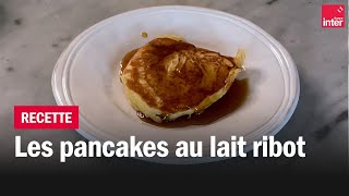 Pancakes au lait ribot  Les recettes de FrançoisRégis Gaudry [upl. by Zanas]