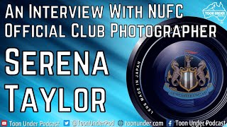 EXCLUSIVE An interview with Newcastle Uniteds Official Club Photographer  Serena Taylor NUFC [upl. by Gayler]