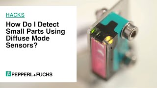 How To How Do I Detect Small Parts Using Diffuse Mode Sensors [upl. by Ragas]