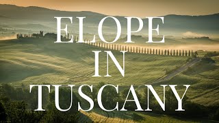 Elope in Tuscany An Unforgettable Luxury Destination Elopement Wedding Experience [upl. by Eaned]