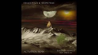 Equanimous amp Geometrae  Sacred Temple Activation Remix feat Ombiya Ra [upl. by Solnit]