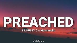 LIL DUSTY G amp Marshmello  Preached Lyrics [upl. by Ytsirt]