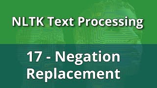 NLTK Text Processing 17  Negation Replacement [upl. by Yuille]