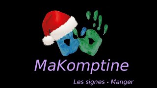 MaKomptine  Les signes  Manger  Vidéo signée en MaKaton Français [upl. by Notnarb]