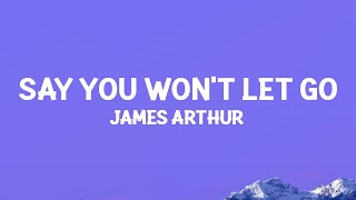 James Arthur  Say You Wont Let Go Lyrics [upl. by Stoecker]