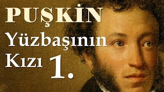 quotYüzbaşının Kızıquot Puşkin sesli kitap 1 Bölüm quotBir Muhafız Birliği Çavuşuquot Okuyan Akın ALTAN [upl. by Lauraine111]