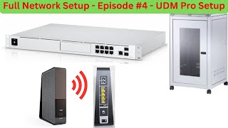 Full UniFi Network Setup  Episode 4  UDM Pro Setup [upl. by Gayle]