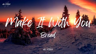 Bread  Make It With You Lyrics [upl. by Werda]