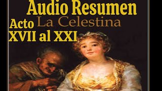 Audio Resumen LA CELESTINA  FINAL Acto 17 al 21  El Buen Lector [upl. by Emirak]