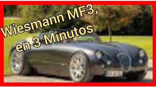 🏎️🏎️ Wiesmann MF3 en 3 Minutos 🏎️🏎️ [upl. by Ennaylloh397]