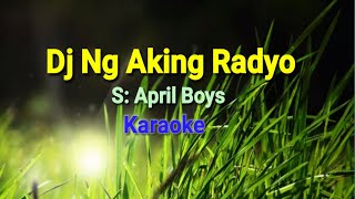 Dj Ng Aking Radyo  Karaoke  by April Boys  Heartstone [upl. by Nnaesor]