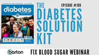 Episode 109 The Diabetes Solution KitFix Blood Sugar Webinar [upl. by Felt]