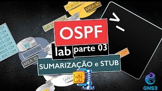 CCNA RampS  Curso completo  AULA 20  LAB OSPF PARTE 03  STUB e SUMARIZAÇÃO [upl. by Sukramed3]