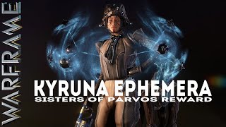 Warframe KYRUNA EPHEMERA Sisters Of Parvos Reward [upl. by Glynnis]